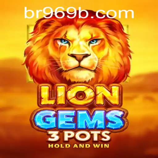 Discover the Thrills of LionGems3pots: A New Adventure in Gaming with 969b
